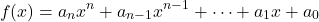 \[f(x) = a_nx^n + a_{n-1}x^{n-1} + \dots + a_1x + a_0 \]
